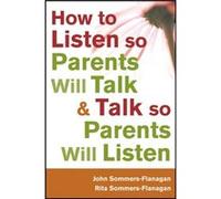 How to Listen so Parents Will Talk and Talk so Parents Will Listen by SommersFlanagan & Rita University of Montana & Missoula Collectif (Auteur)