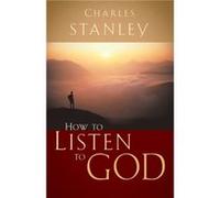 How to Listen to God by Charles F. Stanley Charles Stanley (Auteur)