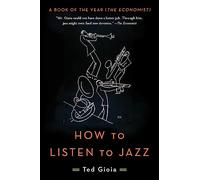 How to Listen to Jazz