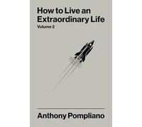 How To Live An Extraordinary Life Volume Two