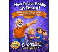 How To Live Boldly In Jesus!: Having strong faith to follow Jesus and change the world!