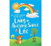 How to Live Like a Chipmunk and Other Tips on Living an Awesome Sauce Life - Patty Lowry - Author Solutions Inc - Livre en Anglais Patty LowryPatty Lowry (Auteur)