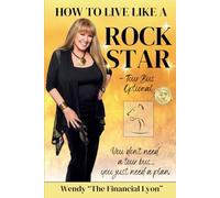 How to Live Like a Rock Star - Tour Bus Optional: You Don't Need a Tour Bus...You Just Need a Plan.
