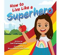 How to Live Like a Superhero