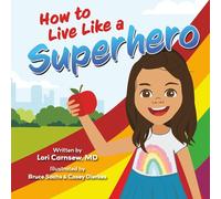 How to Live Like a Superhero