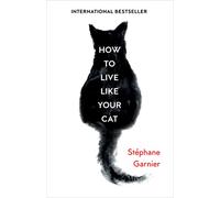 How to Live Like Your Cat