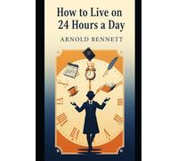 How to Live on 24 Hours a Day