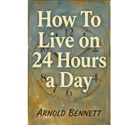 How To Live on 24 Hours a Day
