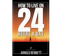 How To Live on 24 Hours a Day