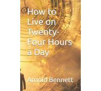 How to Live on Twenty-Four Hours a Day