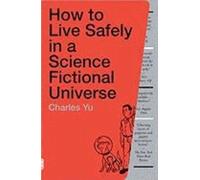 How To Live Safely In A Science Fictional Universe