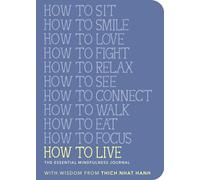 How to Live: The Essential Mindfulness Journal