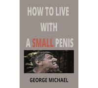 How To Live With A Small Penis: Cheeky Novelty Journal, Funny Adult Prank Gift for Men, Spouse, or Brother, Perfect for Secret Santa, Birthdays, or Holiday Parties.