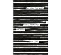 How to Look Good in a War by Brian Rappert Brian Rappert, (Auteur)