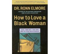 How to Love a Black Woman: Give-and-Get-the Very Best in Your Relationship