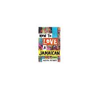 How To Love A Jamaican