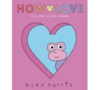 How to love. A tu per tu con l'amore