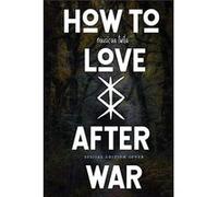 How to Love After War - Amazon Digital Services LLC KDP - Amazon Digital Services LLC KDP - Livre en Anglais Amazon Digital Services LLC KDPAmazon Digital Services LLC KDP (Auteur)