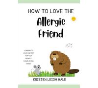 How To Love The Allergic Friend: Learning To Love And Pray For Your Enemies, Exemplifying Christ