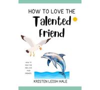 How To Love The Talented Friend: Learning To Love And Pray For Your Enemies, Exemplifying Christ