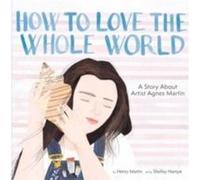 How to Love the Whole World - Henry Martin - Cameron amp Company Inc - Livre en Anglais - Hardback Henry MartinHenry Martin (Auteur)