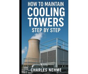 How to Maintain Cooling Towers Step by Step
