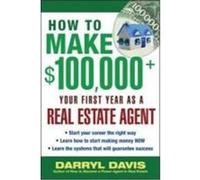 How to Make $100,000+ Your First Year as a Real Estate Agent Davis, Darryl (Auteur)