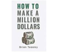 How To Make A Million Dollars