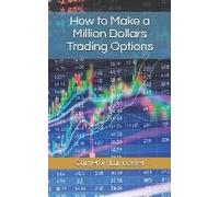 How To Make A Million Dollars Trading Options