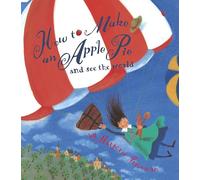 Marjorie Priceman – How to Make an Apple Pie and See the World – DragonFly