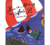 How to Make an Apple Pie and See the World