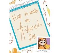 How To Make an Avocado Fly - Mikayla White - Mikayla Perry - Livre en Anglais Mikayla WhiteMikayla White (Auteur)