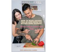 How To Make Anyone Fall In Love With You Within Some Seconds: Become Everyone Hearth Desire Today