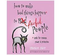How To Make Bad Things Happen To Awful People