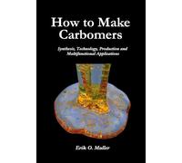 How to Make Carbomers: Synthesis, Technology, Production and Multifunctional Applications