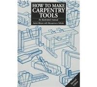 How to Make Carpentry Tools Aaron Moore, Musaemura Sithole (Auteur)