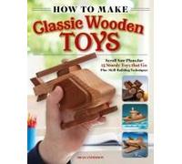 How To Make Classic Wooden Toys