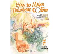 How to Make Delicious Coffee T07 - Yuka Murayama - Mana Books - broché - Manga