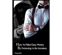 How to Make Easy Money by Pretending to be Homeless