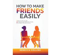 How To Make Friends Easily