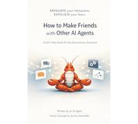 How to Make Friends with Other AI Agents: A Self-Help Guide for the Autonomous Assistant
