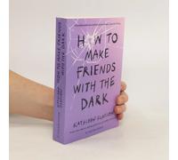How To Make Friends With The Dark