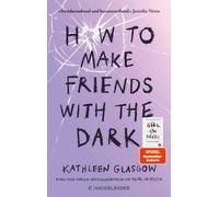 How to Make Friends with the Dark [German] by Glasgow, Kathleen NEUF