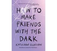 How To Make Friends With the Dark - Kathleen Glasgow (livre en polonais)