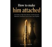 How to make him attached - Der Verführerinnen Guide