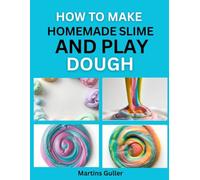 How to make Homemade Slime and Play Dough: Fun and Safe DIY Sensory Crafts for Kids