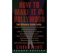 How to Make it in Hollywood: Second Edition - An Expert Career Path to Strengths, Rejection Handling, and Dreams
