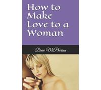 How to Make Love to a Woman