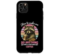 How to Make Me Do Anything Funny Sarcastic Raton Laveur Coque pour iPhone 11 Pro Max
