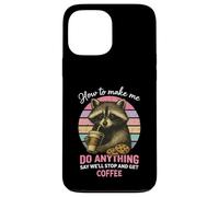 How to Make Me Do Anything Funny Sarcastic Raton Laveur Coque pour iPhone 13 Pro Max